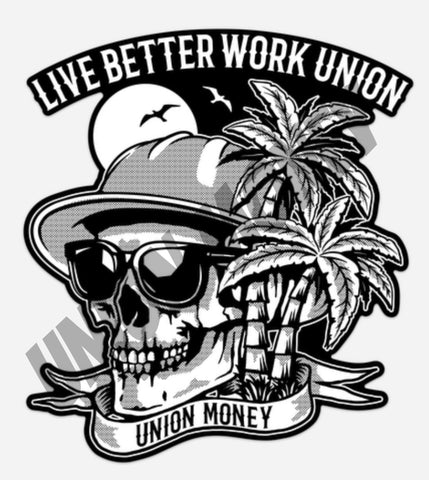 Live Better Work Union - Truck sticker