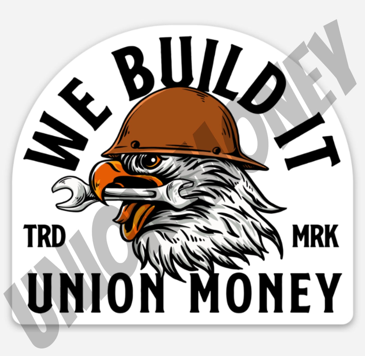 *We Build It Sticker – UNION MONEY CO