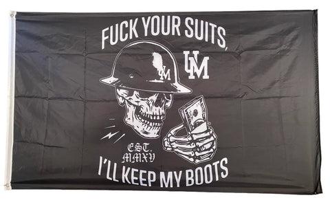 Fuck your suits I’ll keep my boots Flag