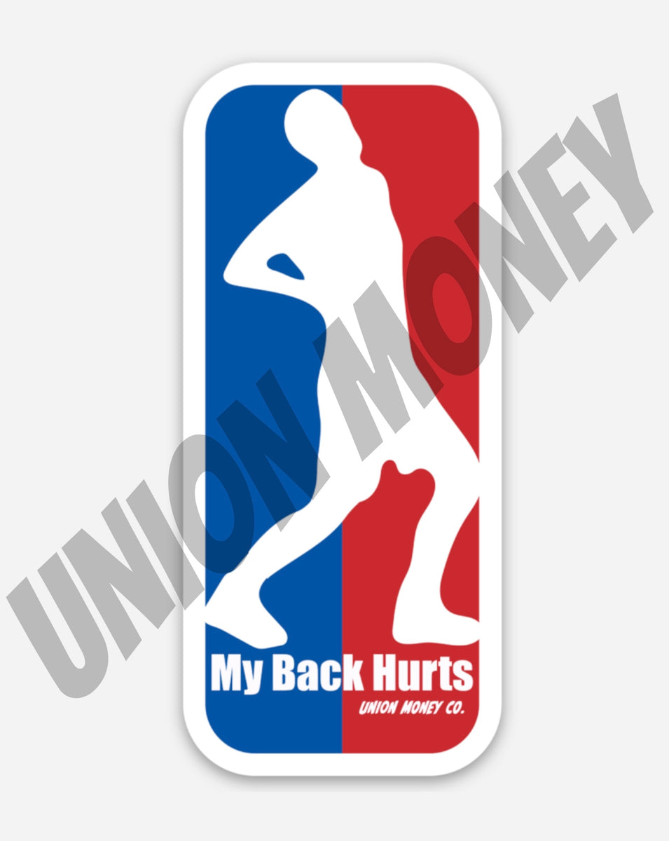 My Back Hurts Sticker – UNION MONEY CO