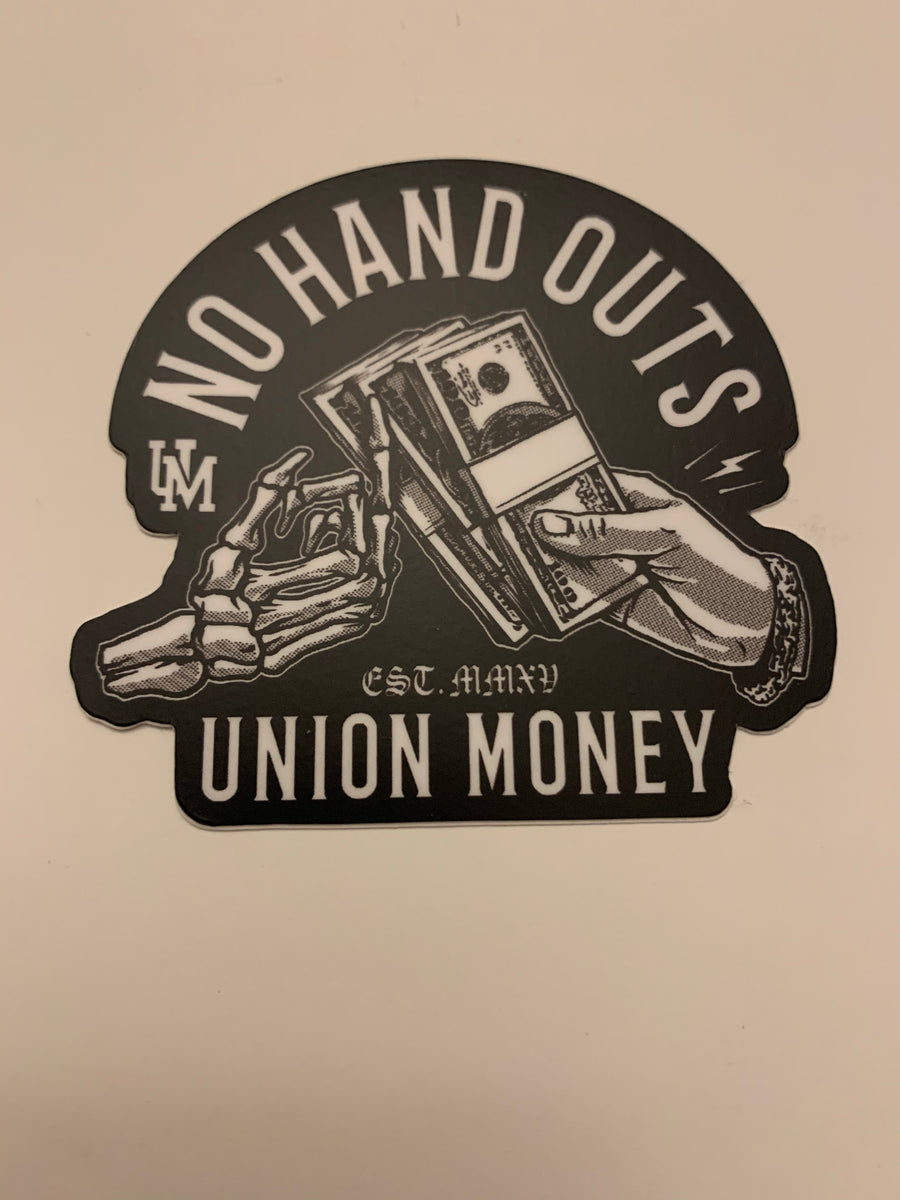 No Hand Over Sticker No Hand Outs Sticker – UNION MONEY CO
