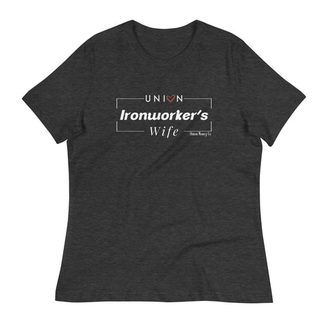Union Ironworker's Wife- Relaxed T-Shirt